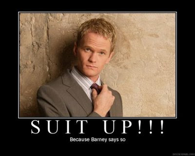 http://4.bp.blogspot.com/-rSNp72cX9-o/UKZtDcYj6dI/AAAAAAAABbQ/H8t6Eg-jb_Y/s400/suit-up-barney-stinson.jpg
