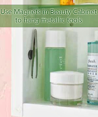 Use magnets in beauty cabinet to hang metallic tools