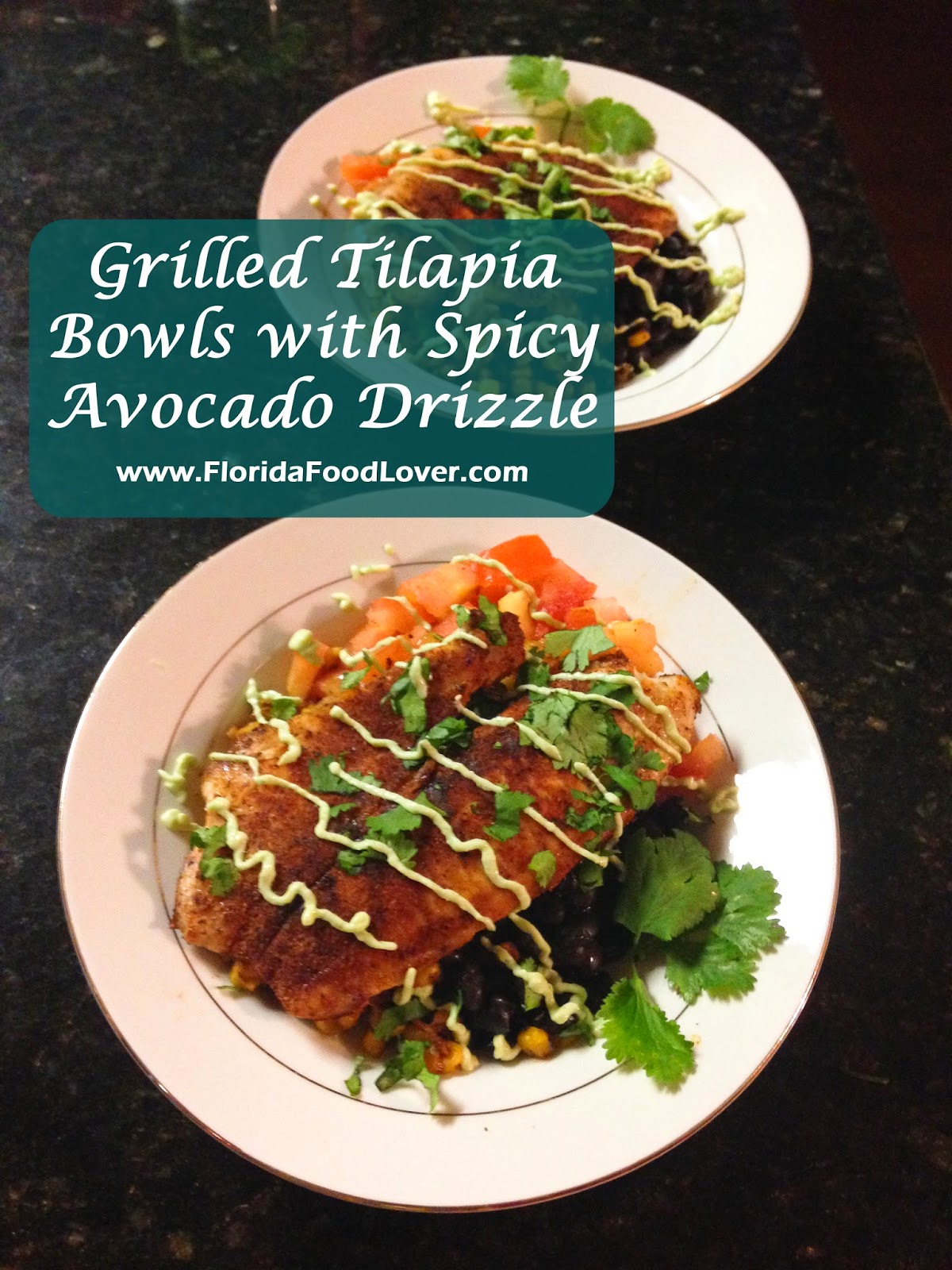 Florida Food Lover Grilled Tilapia Bowls with Spicy Avocado Drizzle