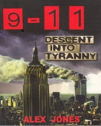 9-11 Descent into Tyranny: The New World Order's Dark Plans to Turn Earth into a Prison Planet Alex Jones