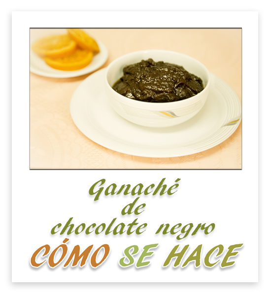 Ganaché De Chocolate Negro A La Naranja
