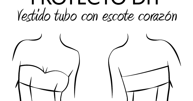 Dare To Diy Tutorial Diy Vestido Palabra De Honor Con Escote Corazon