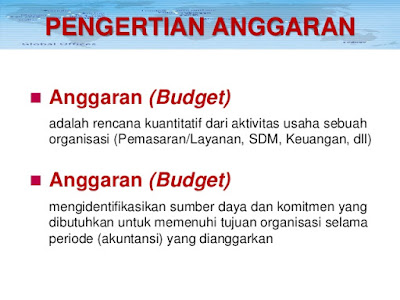 Pengertian Anggaran, Fungsi Anggaran, Manfaat Anggaran Dan Tipe Anggaran Pengertian Anggaran