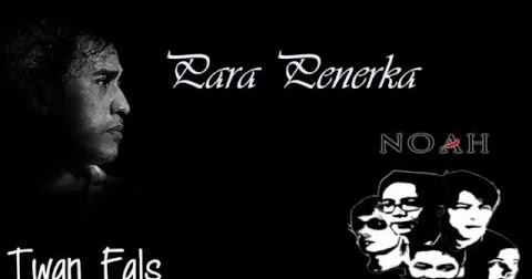 Download Lagu Noah Feat Iwan Fals Sang Penerka - Tubeshared