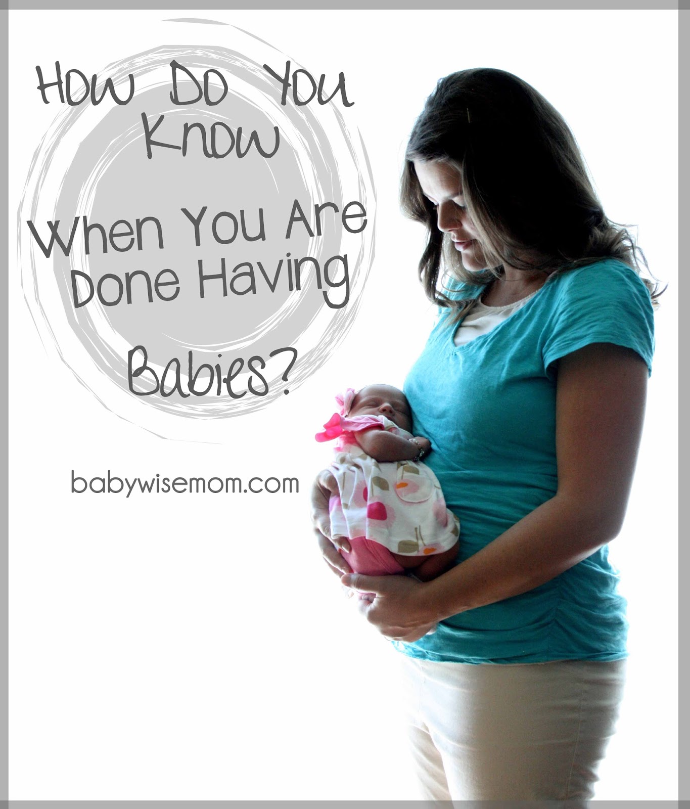 How Do You Know When You Are Done Having Babies? Chronicles of a