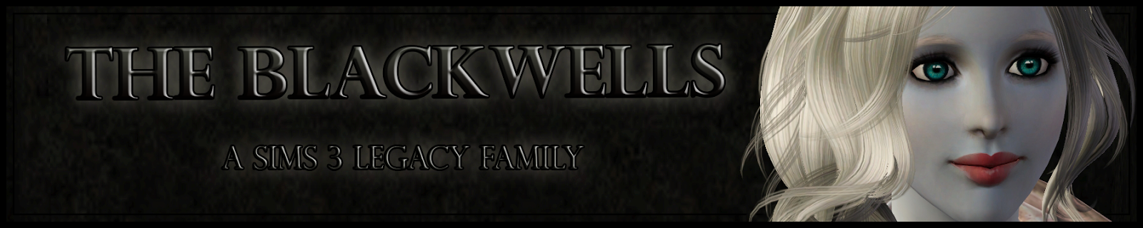 The Blackwells : A Sims 3 Legacy Family