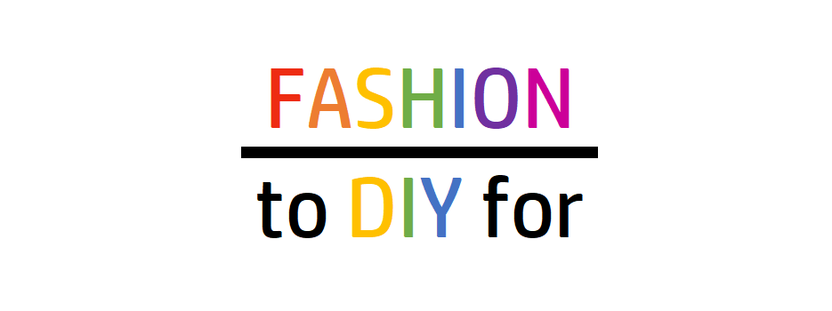 Fashion to DIY for