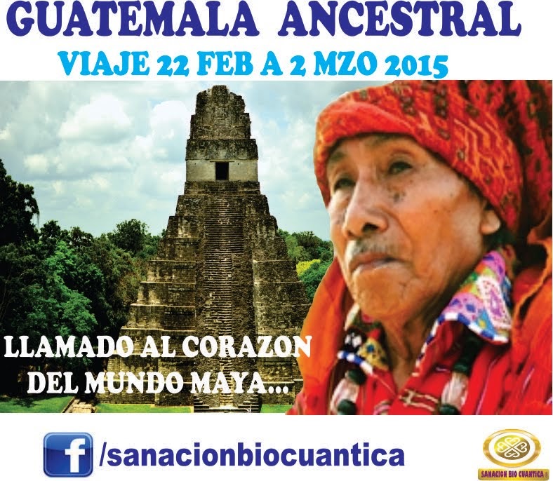 VIAJE GUATEMALA ANCESTRAL  FEB A 2 MARZO 2015