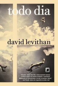 Dica Literária #20: Todo Dia - David Levithan