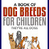 A Book of Dog Breeds For Children - Free Kindle Non-Fiction