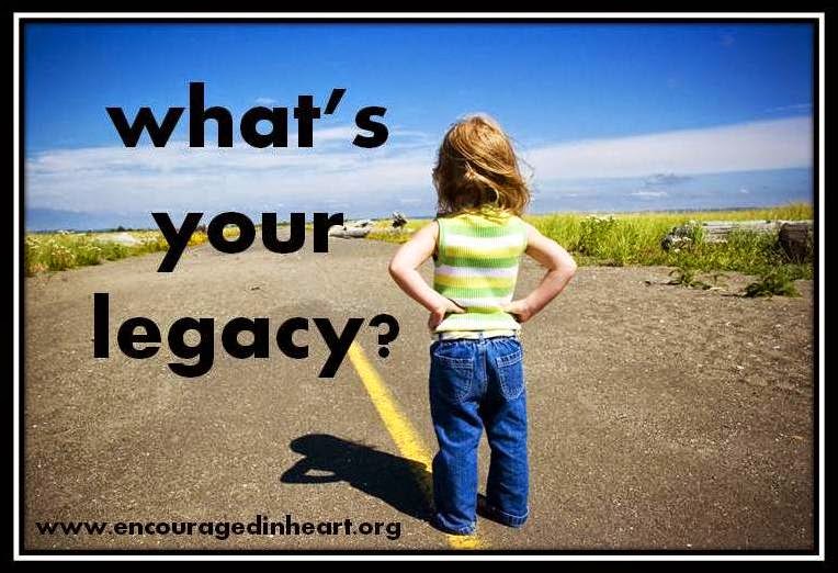 McMurray Musings What Is Your Legacy?
