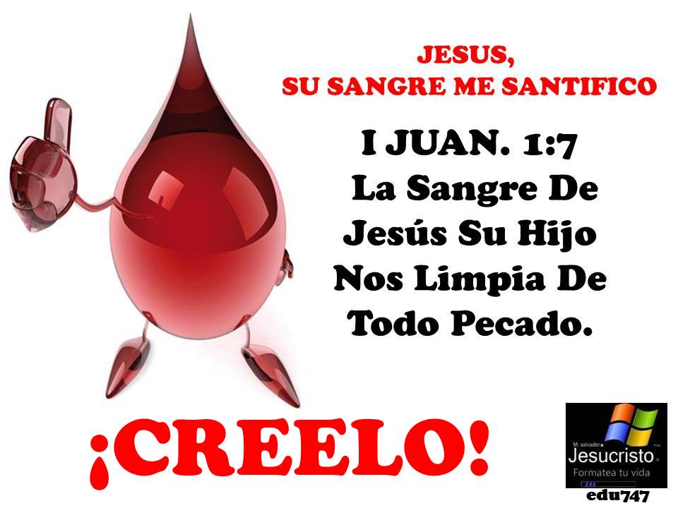desde mi corazon: JESÚS, SU SANGRE ME SANTIFICO desde mi corazon: JESÚS, SU SANGRE ME SANTIFICO