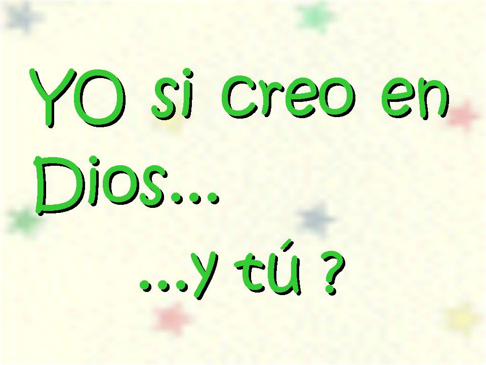 UN RINCÓN PARA ORAR : CREO EN DIOS