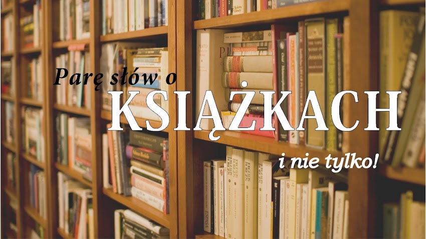 Parę słów o książkach - blog z recenzjami książek