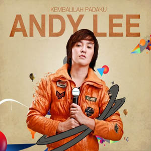 Andy Lee - Kembalilah Padaku Andy Lee - Kembalilah Padaku