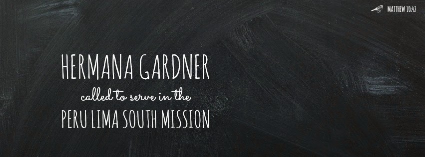 HERMANA GARDNER called to serve in the PERU LIMA SOUTH MISSION