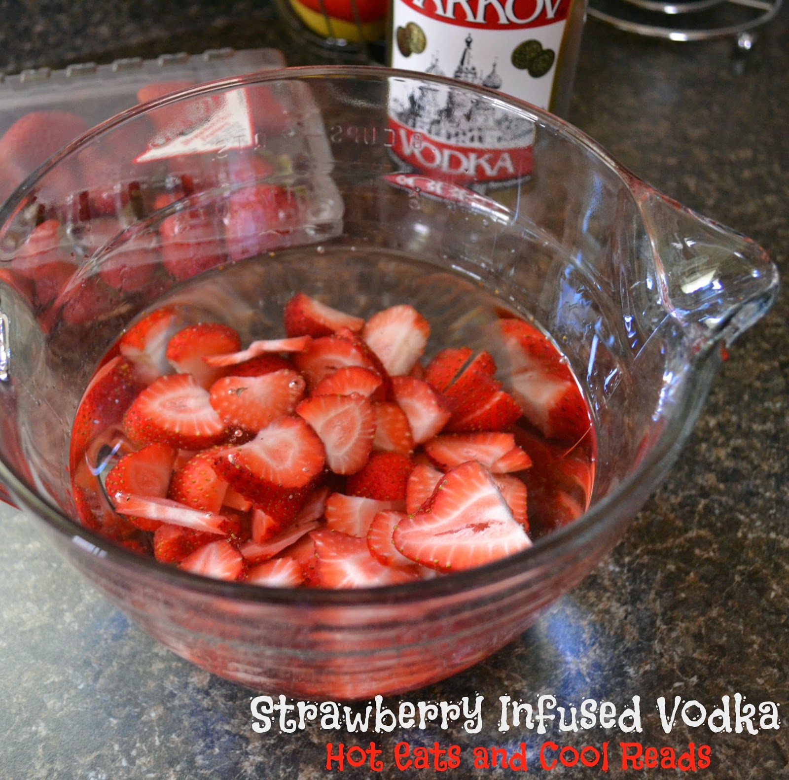 Hot Eats and Cool Reads Strawberry Infused Vodka Recipe! Great