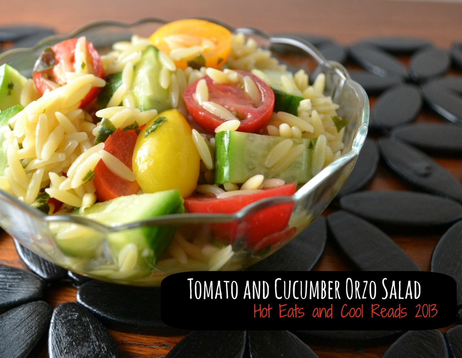 Hot Eats and Cool Reads Tomato and Cucumber Orzo Salad Recipe