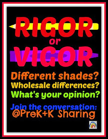 RIGOR or VIGOR: Shades of Educational Philosophy Discussion at PreK+K Sharing 