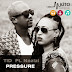 NEW AUDIO: TID Ft. NAZIZI - "PRESSURE". MP3 (Download).