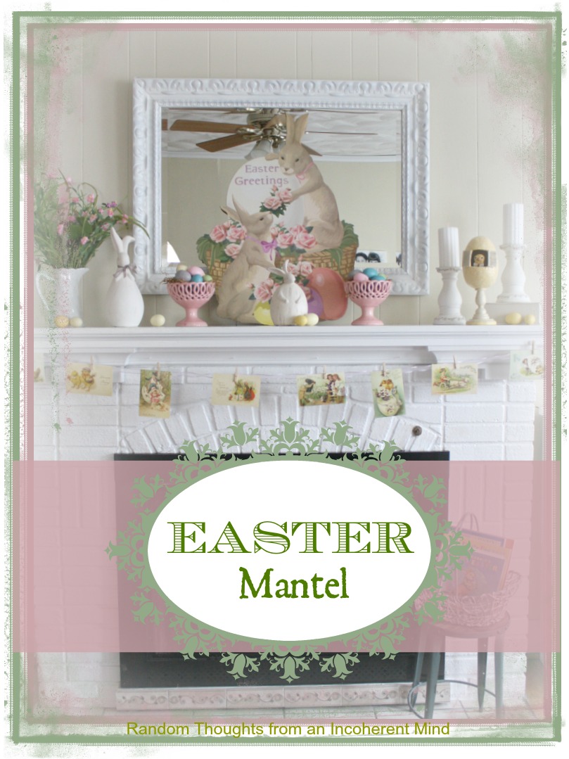 easter mantel random thoughts home easter mantel random thoughts home