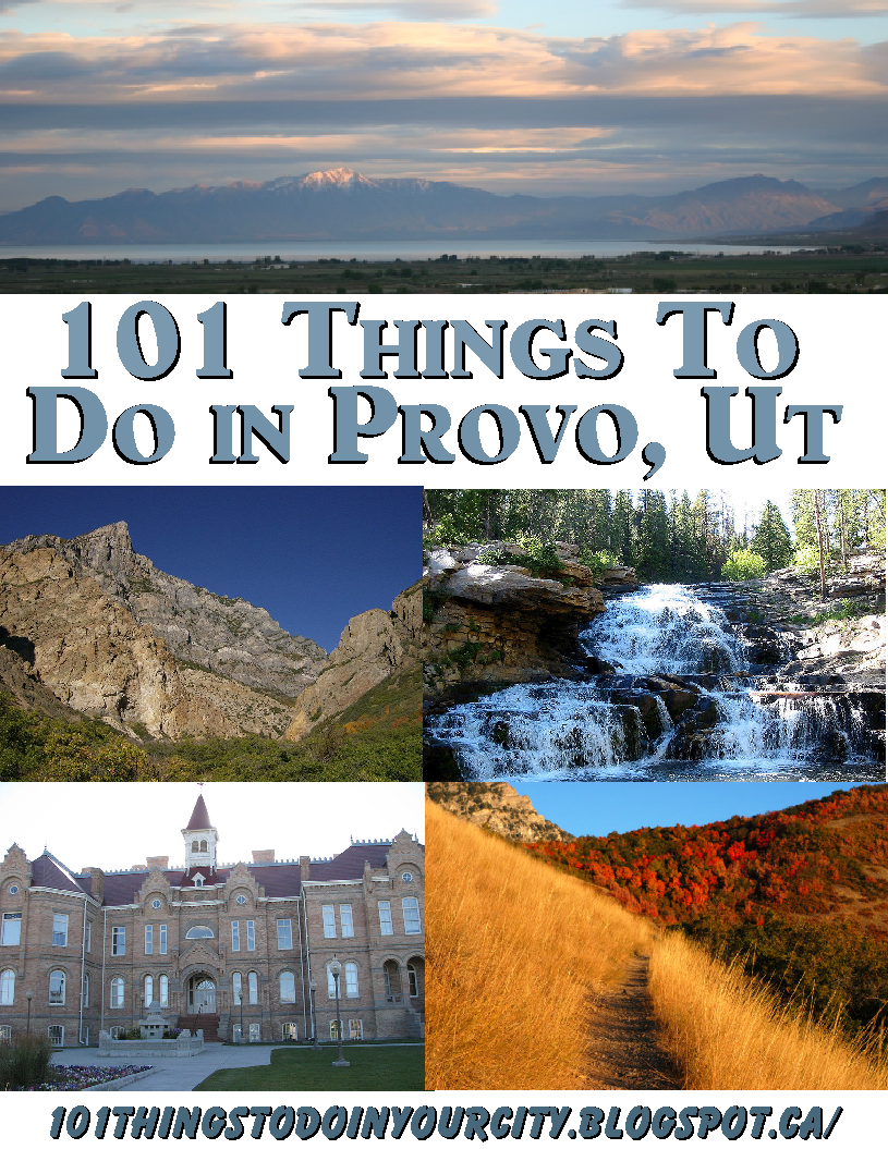 101 Things to Do... 101 Things to do in Provo, Ut