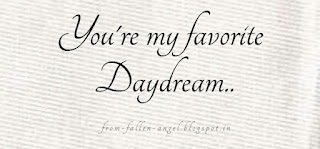You're my favorite Daydream..