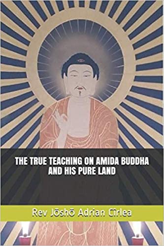 THE TRUE TEACHING ON AMIDA BUDDHA AND HIS PURE LAND