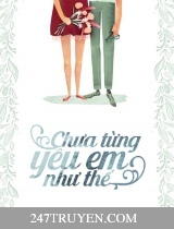 Chưa Từng Yêu Em Như Thế Chưa Từng Yêu Em Như Thế