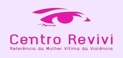 Centro de Referência a Mulher que Vivência a Violência - REVIVI