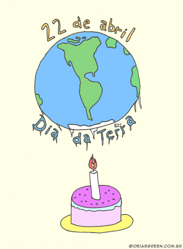 Hoje é dia da Terra