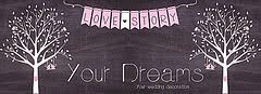 Your Dreams