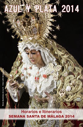 Horarios e Itinerarios Semana Santa Málaga 2014 (Azul y Plata) Horarios e Itinerarios Semana Santa Málaga 2014 (Azul y Plata)