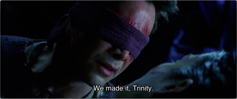 We made it, Trinity.