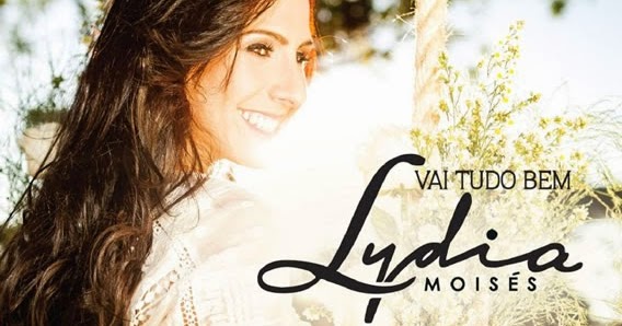 Vai Tudo Bem - Lydia Moisés - Somente Playback