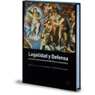 Legalidad y Defensa. Garantías Constitucionales del Derecho y la Justicia Penal