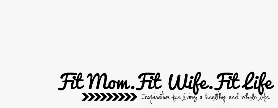 Fit Mom. Fit Wife. Fit Life.