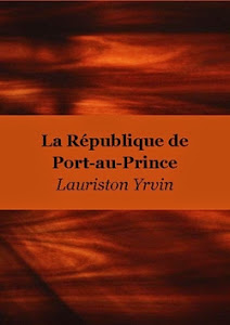 La Republique de Port-au-Prince: version en offre promo sur www.unibook,com