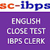 Quest For Clerk :: Close Test In English For IBPS Clerk Mains