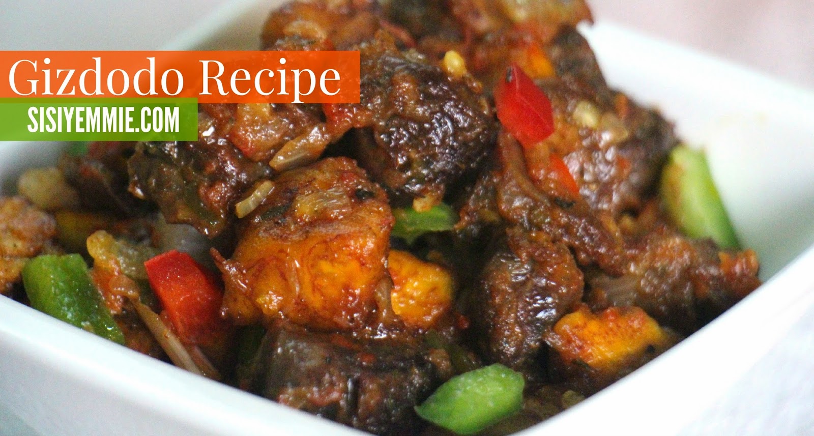 GIZDODO (DODO GIZZARD) RECIPE SISI YEMMIE SISIYEMMIE Nigerian Food & Lifestyle Blog