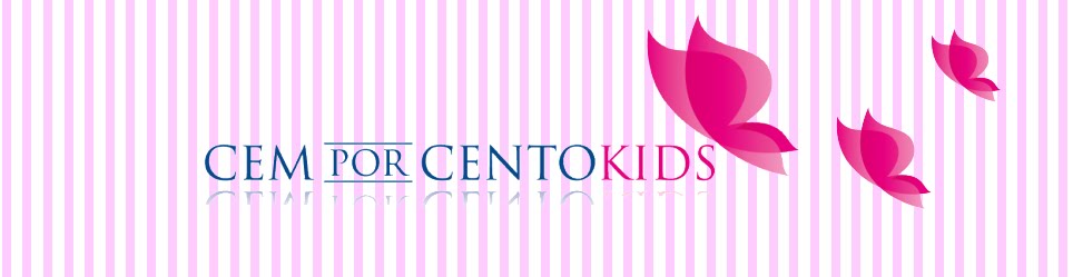 CEM POR CENTO KIDS PARA MENINAS