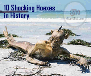 Top 10 Shocking Hoaxes in History Top 10 Shocking Hoaxes in History