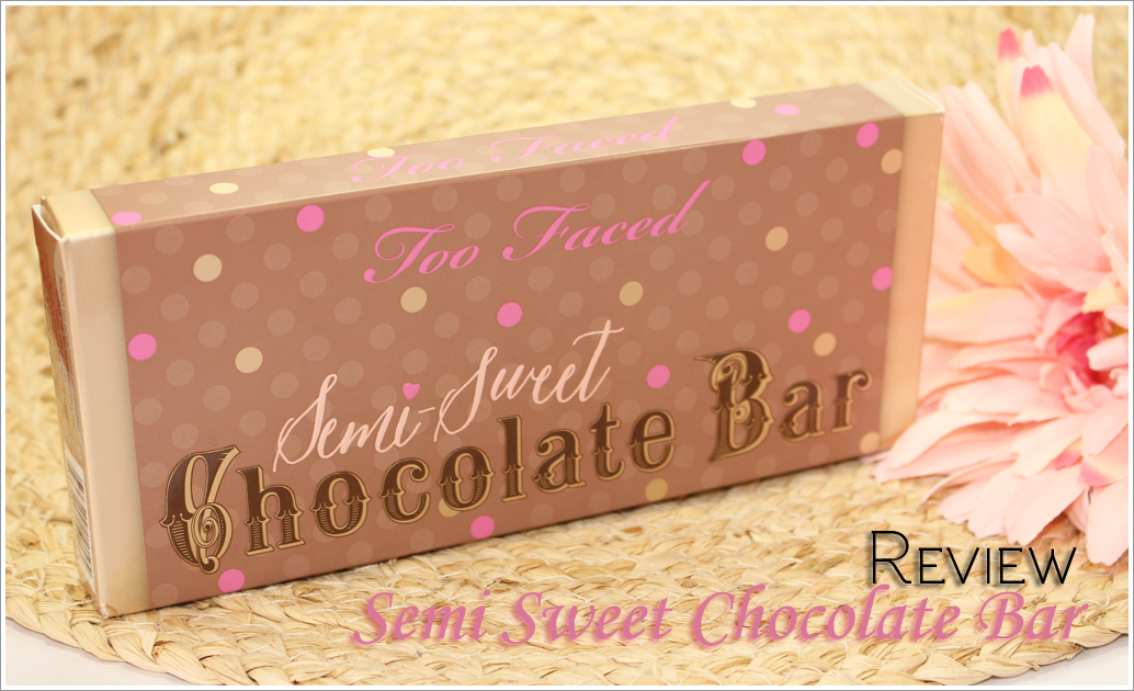Too Faced Semi Sweet Chocolate Bar Uk Too Faced Semi Sweet Chocolate Bar Uk