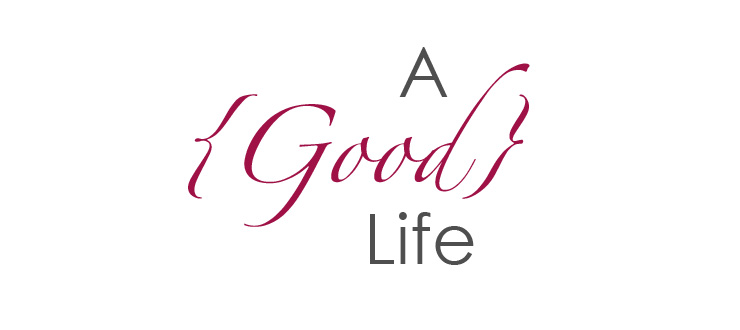 A Good Life