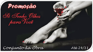 http://conjuntodaobra.blogspot.com.br/2013/10/promocao-so-tenho-olhos-para-voce.html