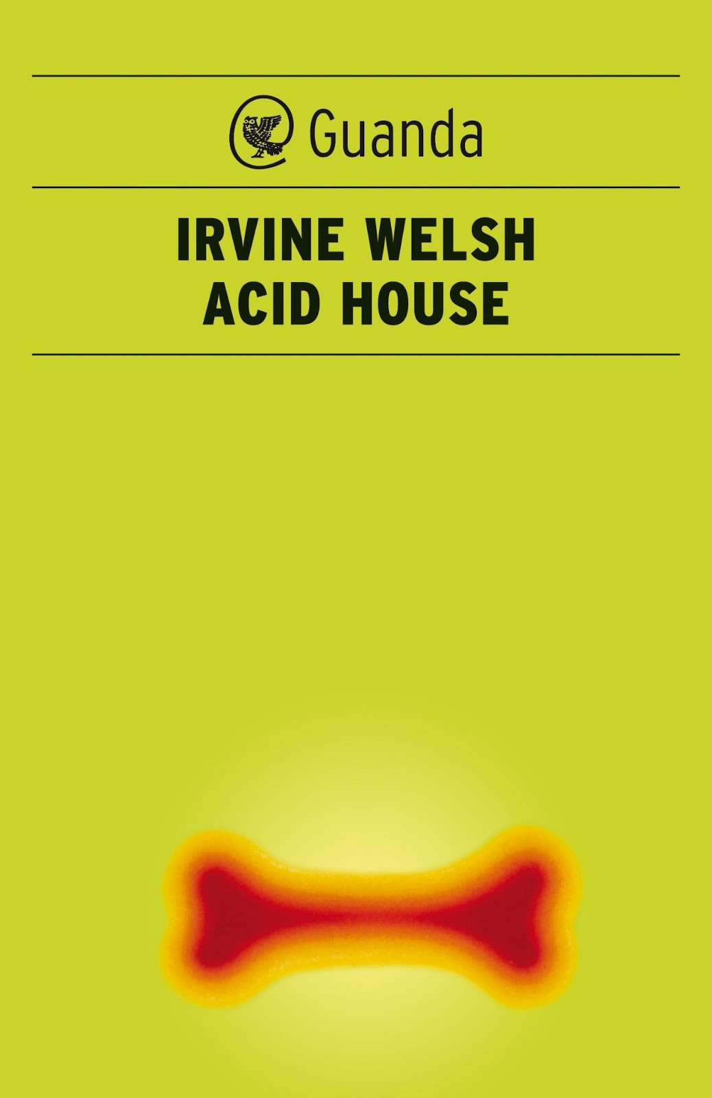 acid house by irvine welsh essay In his stories, irvine welsh deals with people who are trapped the edinburgh he writes about is the edinburgh of the under-employed and the ill-employed, the drug. acid house by irvine welsh essay In his stories, irvine welsh deals with people who are trapped the edinburgh he writes about is the edinburgh of the under-employed and the ill-employed, the drug.