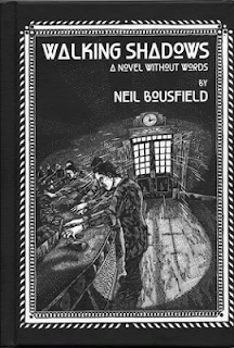 Walking Shadows A Novel Without Words by Neil Bousfield