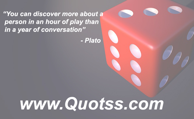 Image Quote on Quotss - You can discover more about a person in an hour of play than in a year of conversation by