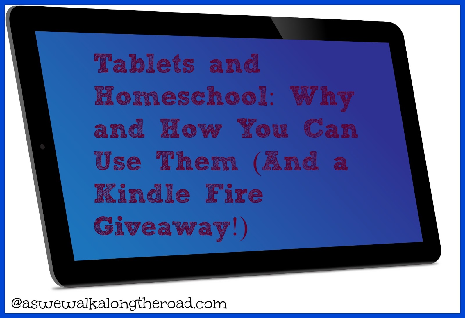 Tablets and Homeschooling Why and How You Can Use Them (And a Great