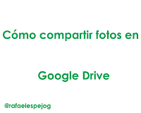 Como compartir fotos en google drive